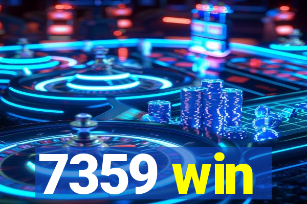 7359 win